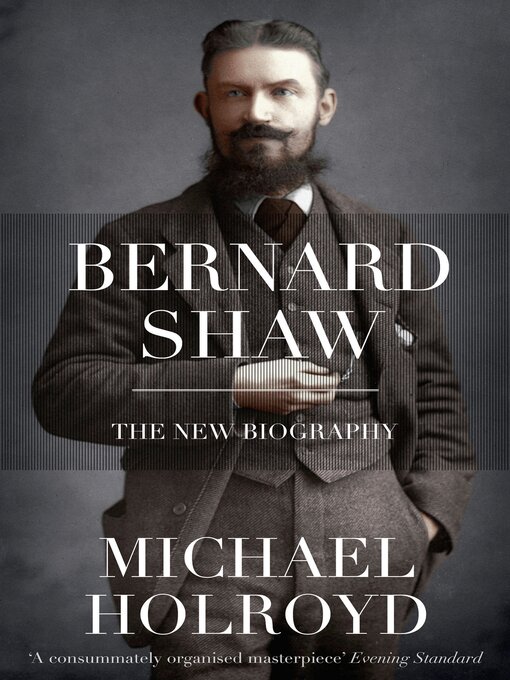 Title details for Bernard Shaw by Michael Holroyd - Available